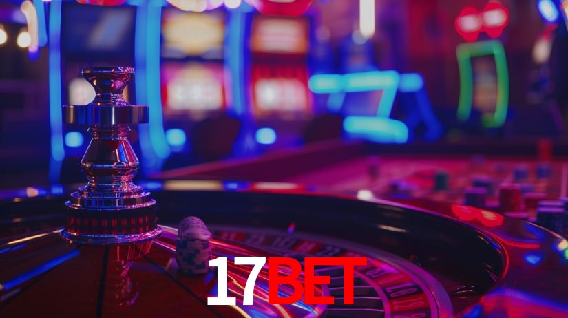 17BET: Jogos de Caça-Níqueis-Altas Recompensas, Roleta-Velocidade, Blackjack-Desafios Máximos